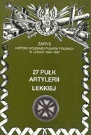 27 Pułk Artylerii Lekkiej Zarys Historii Wojennej Pułków Polskich w Kampani