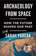 Archaeology from Space: How the Future Shapes Our