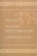 Historia stosunki międzynarodowe amerykanistyka Stanisaw Biele