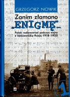 Zanim złamano "Enigmę" Polski radiowywiad 1918-1920 Nowik