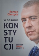 W obronie konstytucji Kronika dobrej zmiany Roman Giertych