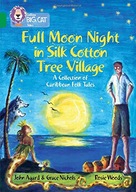 Full Moon Night in Silk Cotton Tree Village: A