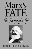 Marx s Fate: The Shape of a Life Seigel Jerrold