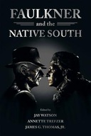 Faulkner and the Native South Praca zbiorowa