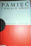 Pamięć i sukces w szkole - Alain Lieury