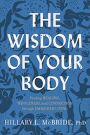 The Wisdom of Your Body - Finding Healing,