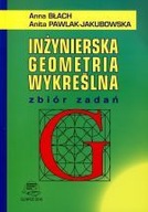 INŻYNIERSKA GEOMETRIA WYKREŚLNA ZBIÓR ZADAŃ wyd.3