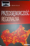 Przedsiębiorczość regionalna - Zbigniew Makieła