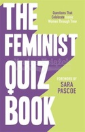 The Feminist Quiz Book: Foreword by Sara Pascoe! Laura Brown, Sara Pascoe,