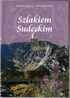 SZLAKIEM SUDECKIM - PRZEWODNIK TURYSTYCZNY - Robert Szewczyk