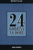 24 GODZINY NA DOBĘ. ZBIÓR 366 MEDYTACJI...