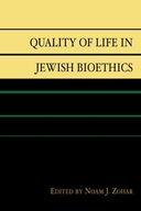 Quality of Life in Jewish Bioethics Zohar Noam J.