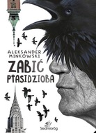 ZABIĆ PTASIDZIOBA, MINKOWSKI ALEKSANDER