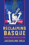 Reclaiming Basque: Language, Nation, and Cultural