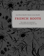 French Roots: Two Cooks, Two Countries, and the