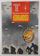 Sensacje XX wieku Komandosi B. Wołoszański