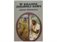 W krainie zielonej kawy - Wolniewicz