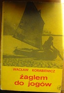 Żaglem do jogów Wacław Korabiewicz AUTOGRAF