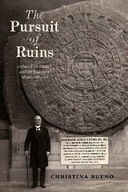 The Pursuit of Ruins: Archaeology, History, and