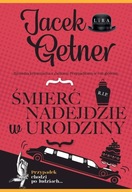 ŚMIERĆ NADEJDZIE W URODZINY - JACEK GETNER