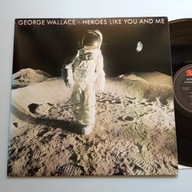 George Wallace – Heroes Like You And Me