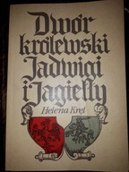 Helena Kręt Dwór królewski Jadwigi i Jagiełły