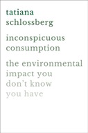 Inconspicuous Consumption: The Environmental