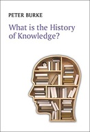 What is the History of Knowledge? Burke Peter