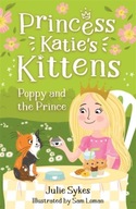 Poppy and the Prince (Princess Katies Kittens 4) JULIE SYKES