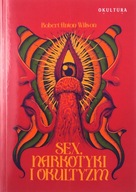 SEX NARKOTYKI I OKULTYZM - Robert Anton Wilson [KSIĄŻKA]