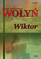 Saga rodzinna. Część 2. Wołyń. Wiktor