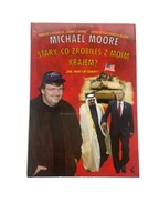 Stary, co zrobiłeś z moim krajem? Michael Moore