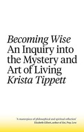 Becoming Wise: An Inquiry into the Mystery and