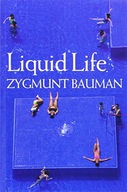 Liquid Life Bauman Zygmunt (Universities of Leeds