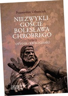 Niezwykli goście Bolesława Chrobrego. Tom 2