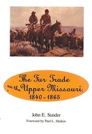 Fur Trade on the Upper Missouri, 1840-1865 Sunder