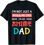 Father's Birthday I'm Not A Regular Dad I'm An Anime Dad T-Shirt