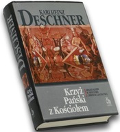 Krzyż Pański z Kościołem. Seksualizm w historii chrześcijaństwa K.Deschner