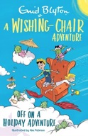 A Wishing-Chair Adventure: Off on a Holiday