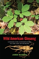 Wild American Ginseng: Lessons for Conservation