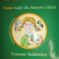 Nowe bajki dla Marysi I Alicji - Tomasz Sakiewicz
