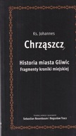 Historia miasta Gliwic Fragmenty kroniki Gliwice