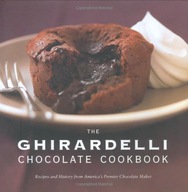 The Ghirardelli Chocolate Cookbook: Recipes and