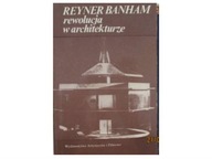 Rewolucja w architekturze - Reyner Banham