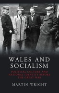 Wales and Socialism: Political Culture and