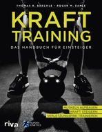 Krafttraining - Das Handbuch für Einsteiger: Muskeln aufbauen. Kraft steige