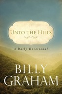 Unto the Hills: A Daily Devotional Graham Billy