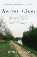 Secret Lives: More Tales and Fancies Savage Ernie