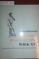Historia powszechna Wiek XVI - Andrzej Wyczański