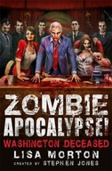 Zombie Apocalypse! Washington Deceased Jones